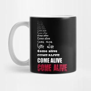 Come Alive - light on dark Mug